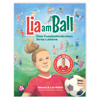 Lia am Ball - Das Fussballmärchen ihres Lebens (Deutsch)