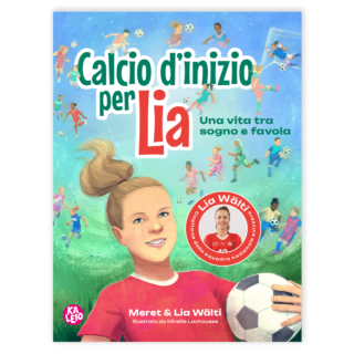 Alternative view of Calcio d’inizio per Lia – Una vita tra sogno e favola (Italienisch)